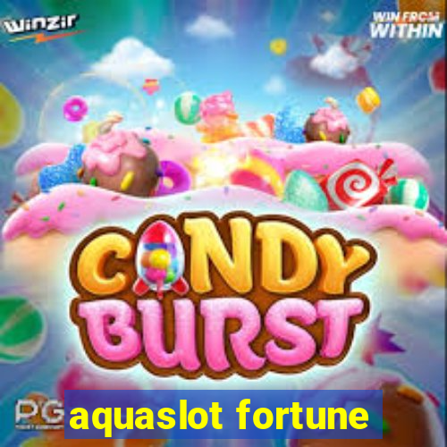 aquaslot fortune